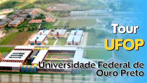 Tour Pela UFOP Universidade Federal De Ouro Preto Campus Morro Do