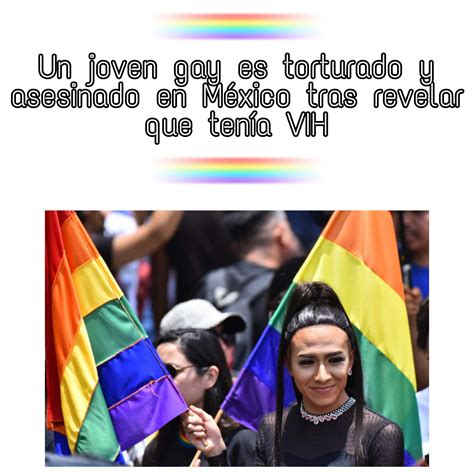 Un joven gay es torturado y asesinado en México tras revelar que tenía VIH LGBT Amino