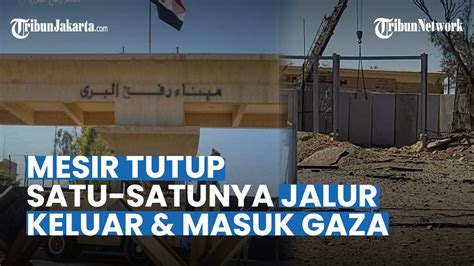 WARGA PALESTINA TERKEPUNG Mesir Tutup Satu Satunya Jalur Keluar