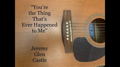 You Re The Best Thing That S Ever Happened To Me By Jeremy Castle