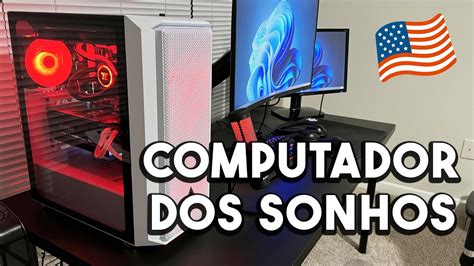 Quanto Custa Um PC Dos Sonhos L Montando PC Gamer Nos EUA YouTube