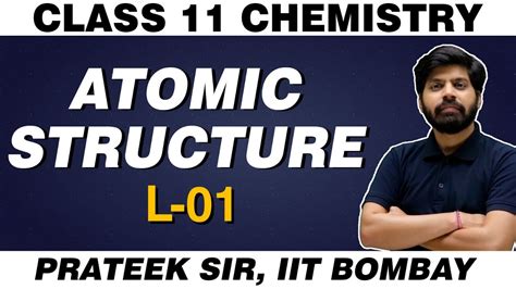 Atomic Structure Class 11 L 1 Chemistry Chapter 2 Class 11 CBSE