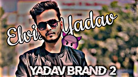 Yadav Brand X Elvish Yadav Attitude Status Edit Rao Sahab Yadav Brand