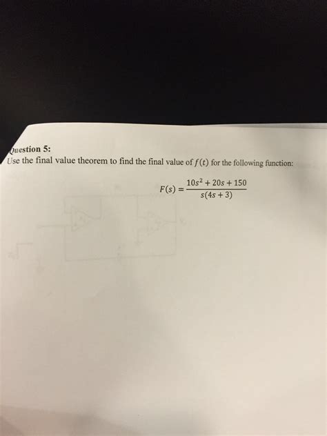 Solved Use The Final Value Theorem To Find The Final Value