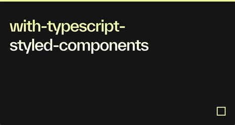 With Typescript Styled Components Codesandbox