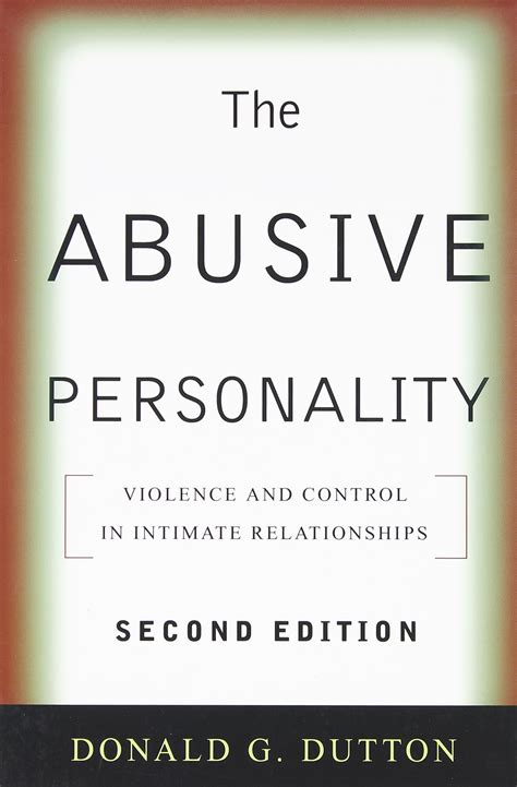 The Abusive Personality Second Edition Violence And Control In Intimate Relationships