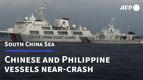 Chinese Philippine Vessels Near Crash Afp Youtube