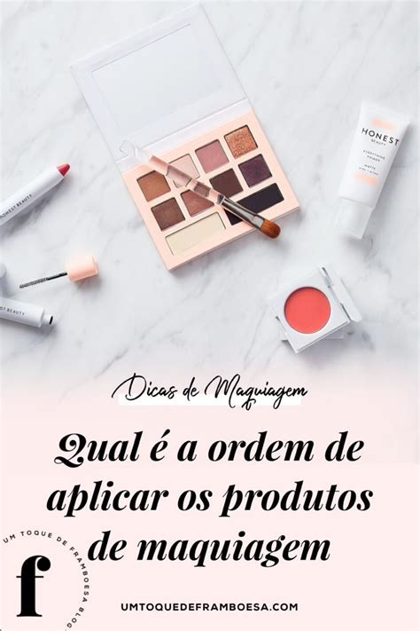 A Ordem Correta De Aplicar Os Produtos De Maquiagem Um Toque De