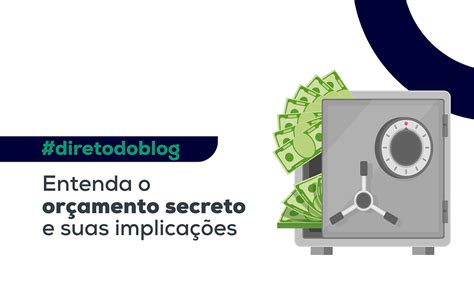 Entenda O Or Amento Secreto E Suas Implica Es