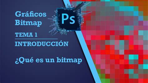 Tema 1 IntroducciÓn ¿quÉ Es Un Bitmap Youtube