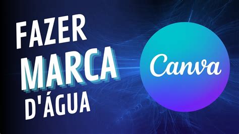 Como Fazer Marca d água No Canva YouTube