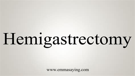 How To Say Hemigastrectomy Youtube