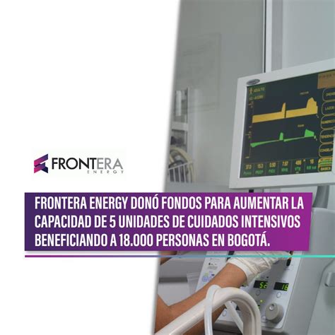 FRONTERA Energy donó fondos para aumentar la capacidad de 5 unidades de