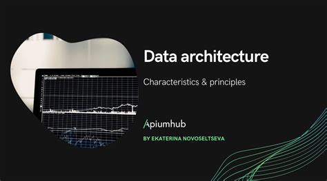 Data architecture characteristics & principles | Apiumhub