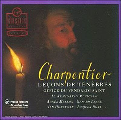 Leçons de ténèbres du Vendredi Saint Marc Antoine Charpentier CD