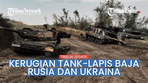 Perbandingan Kerugian Tank Dan Lapis Baja Infantri Rusia Dan Ukraina