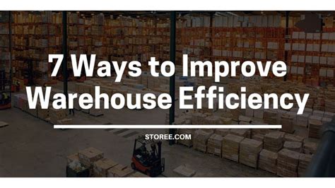 Ways To Improve Warehouse Efficiency By Storee Flipsnack