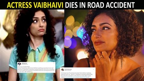 Sarabhai Vs Sarabhais Actress Vaibhavi Upadhyaya Dies In Car Accident