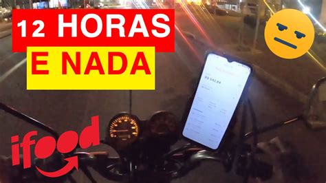 Ifood Entregador 12 HORAS E NADA DE ROTAS E AGORA Vlog O Curioso