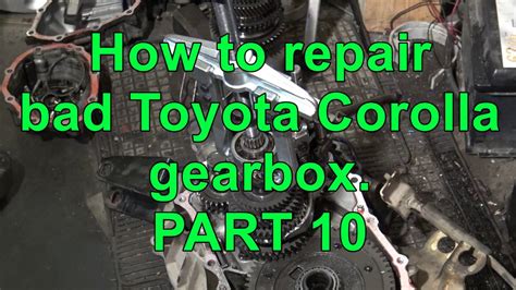 How To Repair Bad Toyota Corolla Gearbox Years 2002 To 2018 PART 10