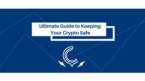 Ultimate Guide To Keeping Your Crypto Safe Crypto Revolution