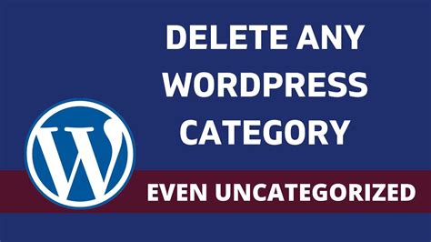 How To Delete Any Wordpress Category Even Uncategorized Youtube