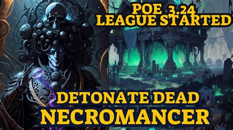 Necromancer Detonate Dead Build League Started Poe 3 24 Youtube