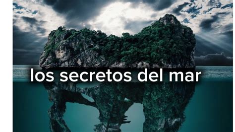 Explorando los Secretos Ocultos del Mar Maravillas Misterios y Más