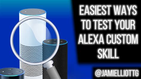 Easiest Ways To Test Your Alexa Custom Skill Youtube