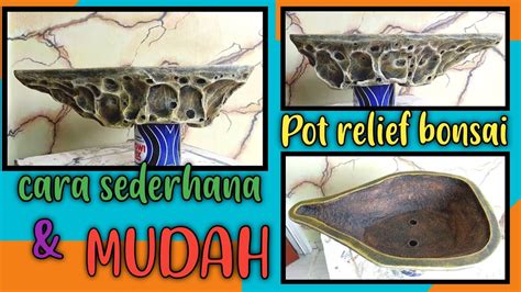 Cara Mudah Membuat Pot Relief Pot Relief Bonsai YouTube