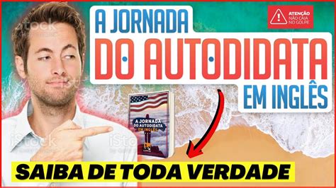 A Jornada Do Autodidata Em Ingl S Funciona Vale A Pena Bom Saiba