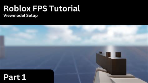 Roblox Fps Tutorial Part Viewmodel Youtube