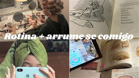 Rotina Arrume Se Comigo Youtube