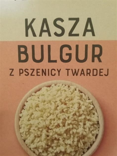 Kasza bulgur z pszenicy twardej Plony Natury kalorie kJ i wartości