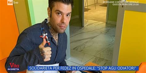 Playlist24 La Vita In Diretta Fedez In Ospedale Gli Haters Non Si