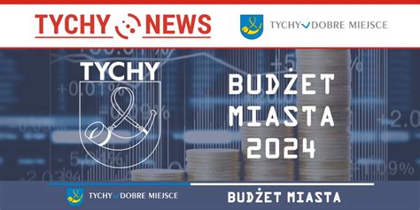 Bud Et Miasta Tychy Na Rok Uchwalony Tychy News