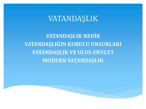 Vatanda Lik Vatanda Lik Ned R Vatanda Li In Kurucu Unsurlari Ppt Indir