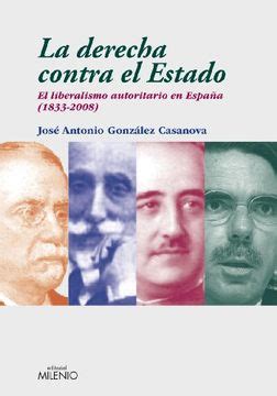 Libro La Derecha Contra el Estado El Liberalismo Autoritario en España