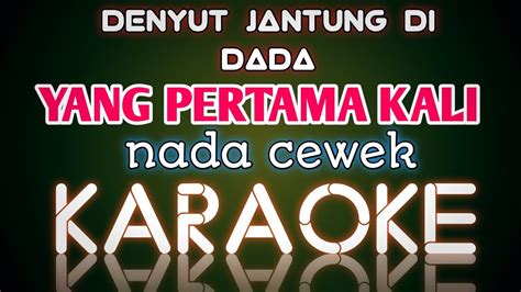 YANG PERTAMA KALI KARAOKE PANCE PONDAAG NADA WANITA Karaoke Pop