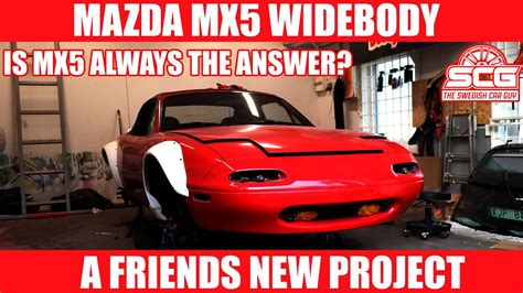 Mazda Mx Widebody Is Miata Always The Answer Youtube