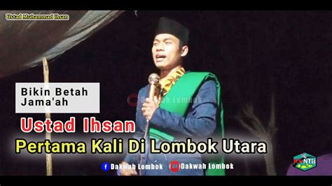 Part 1 CERAMAH USTAD MUHAMMAD IHSAN DI LOMBOK UTARA YouTube