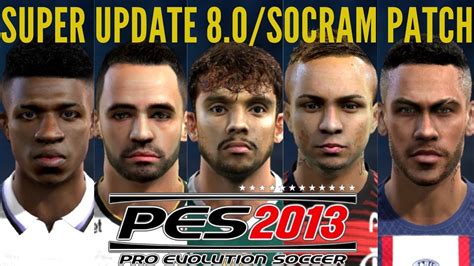 NOVIDADES DO SUPER UPDATE 8 0 SOCRAM PATCH 2022 2023 PES 2013 PC