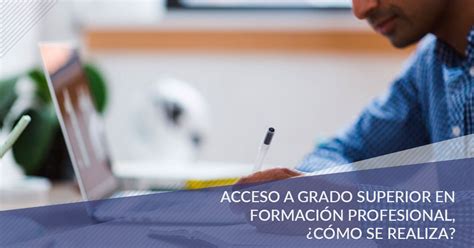 Formas de acceso a grado superior en formación profesional Aulacem