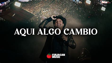 Aqui Algo Cambio Julion Alvarez Letra Lyrics Youtube