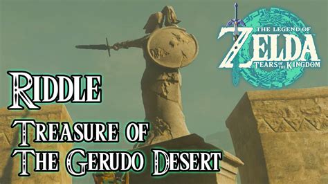 Treasure Of The Gerudo Desert Riddle The Legend Of Zelda Tears Of