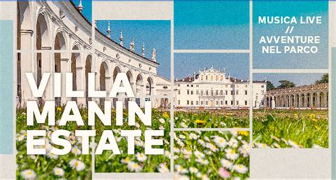 Villa Manin Estate 2022 concerti spettacoli teatro e attività per i