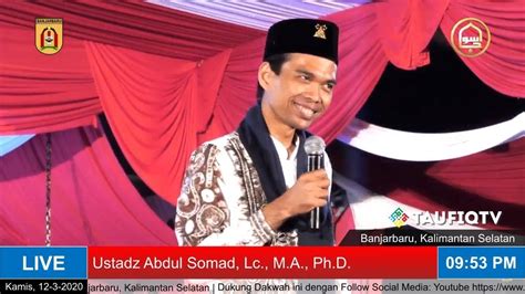 LIVE Ustadz Abdul Somad Lc M A Ph D TABLIGH AKBAR Di Banjarbaru