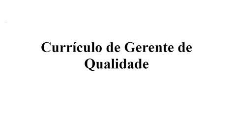 Currículo de Gerente de Qualidade BuildFreeResume