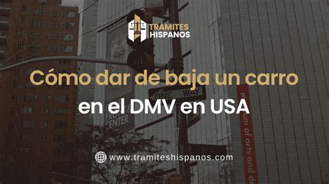 Cómo Dar De Baja Un Carro En El Dmv En Usa Requisitos