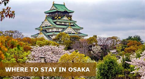 Where To Stay In Osaka First Time 2023 7 Best Areas Neighborhoods